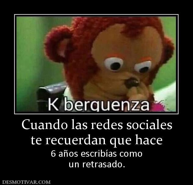 Cuando las redes sociales te recuerdan que hace 6 años escribías como un retrasado.