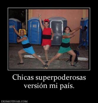 Chicas superpoderosas versión mi país.