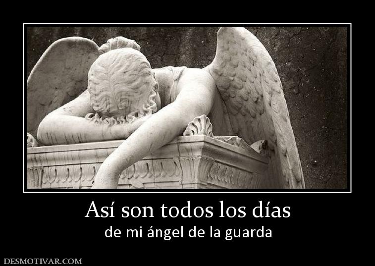 Así son todos los días de mi ángel de la guarda