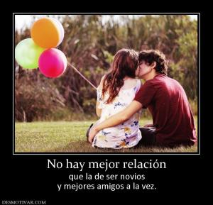 No hay mejor relación que la de ser novios y mejores amigos a la vez.