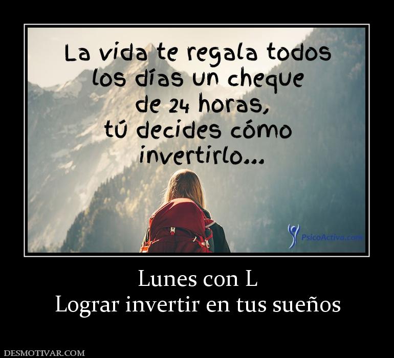 Lunes con L Lograr invertir en tus sueños