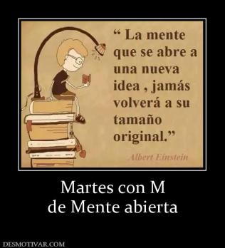 Martes con M de Mente abierta