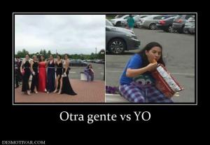 Otra gente vs YO