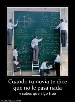 Cuando tu novia te dice que no le pasa nada  y sabes que algo trae