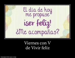 Viernes con V de Vivir feliz