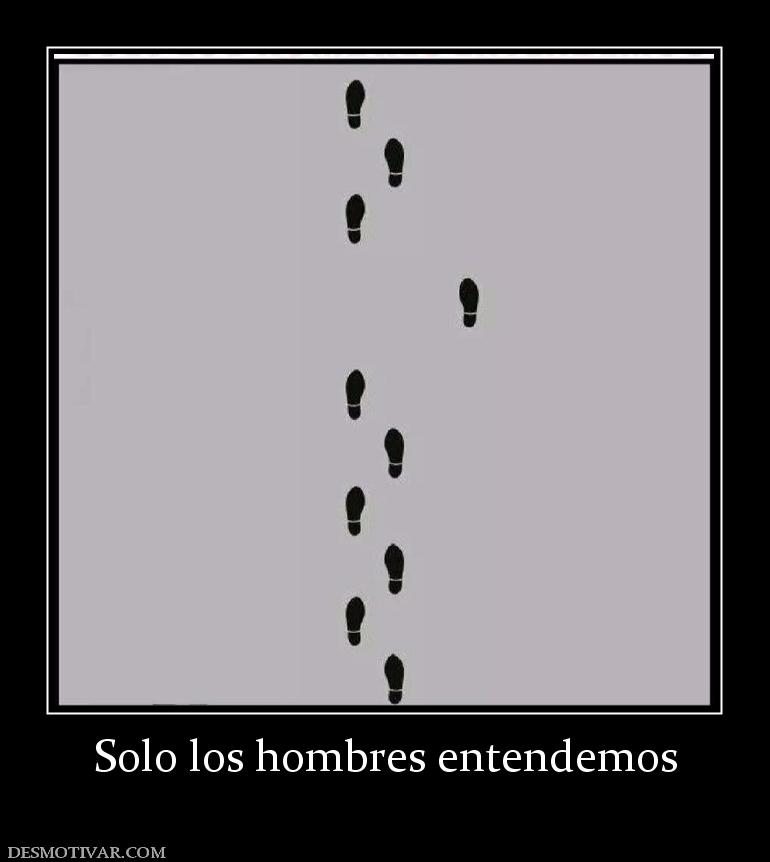 Solo los hombres entendemos