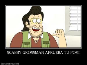 SCABBY GROSSMAN APRUEBA TU POST