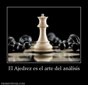 El Ajedrez es el arte del análisis