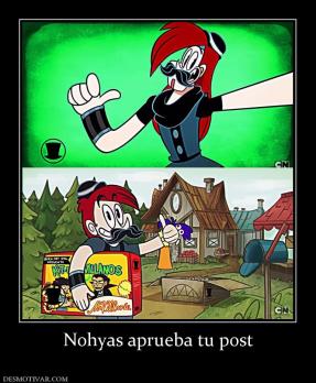 Nohyas aprueba tu post