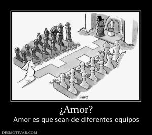 ¿Amor? Amor es que sean de diferentes equipos