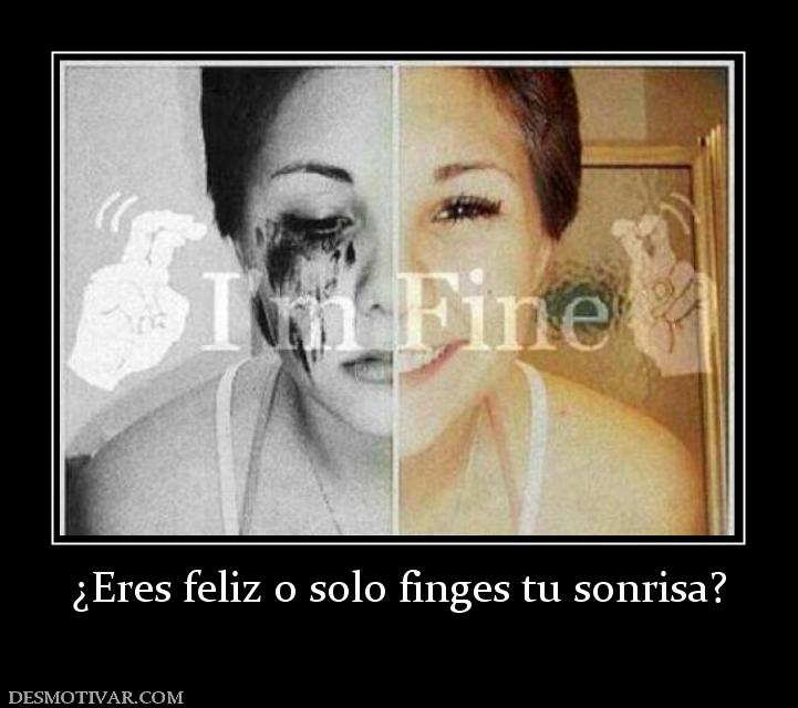 ¿Eres feliz o solo finges tu sonrisa?