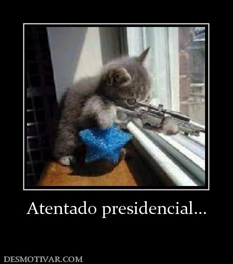 Atentado presidencial...