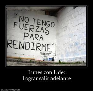 Lunes con L de: Lograr salir adelante