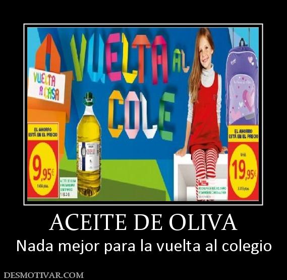 ACEITE DE OLIVA Nada mejor para la vuelta al colegio