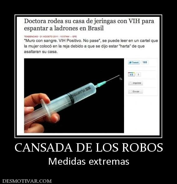 CANSADA DE LOS ROBOS Medidas extremas