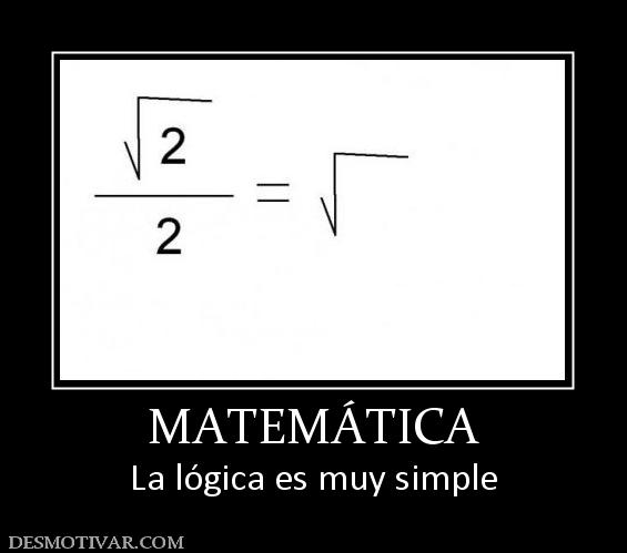 MATEMÁTICA La lógica es muy simple