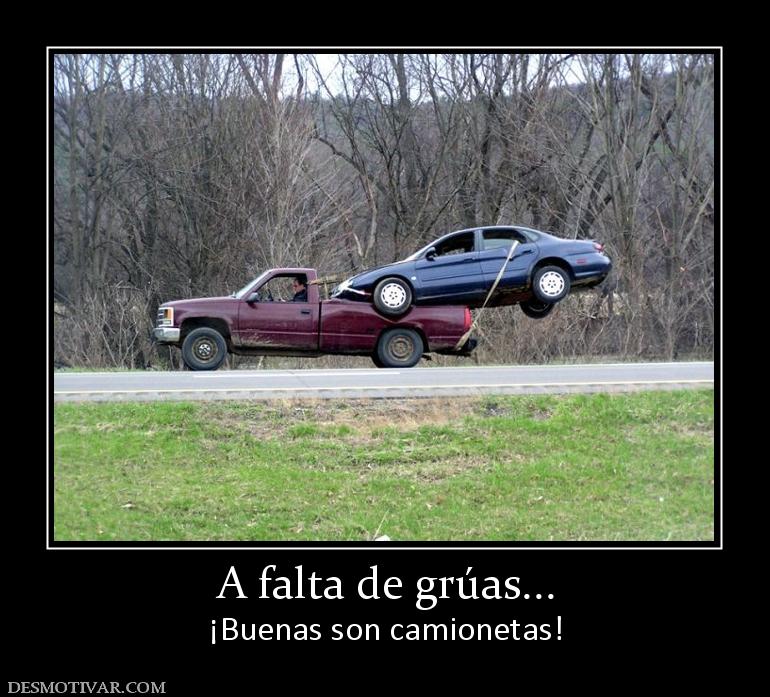 A falta de grúas... ¡Buenas son camionetas!