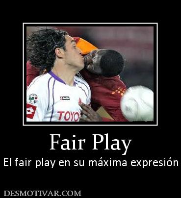 Fair Play El fair play en su máxima expresión