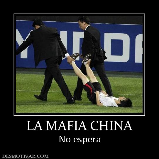 LA MAFIA CHINA No espera