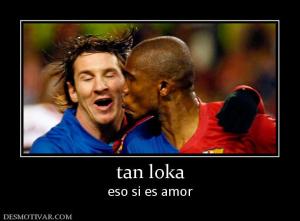 tan loka eso si es amor