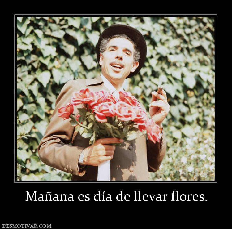 Mañana es día de llevar flores.