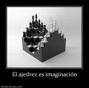 El ajedrez es imaginación