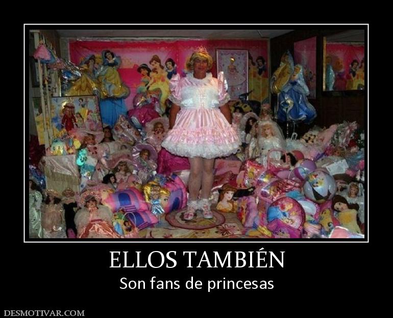 ELLOS TAMBIÉN Son fans de princesas