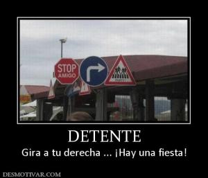 DETENTE Gira a tu derecha ... ¡Hay una fiesta!