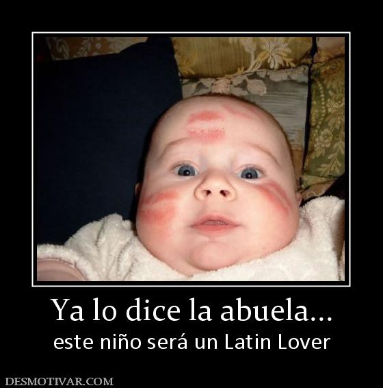 Ya lo dice la abuela... este niño será un Latin Lover