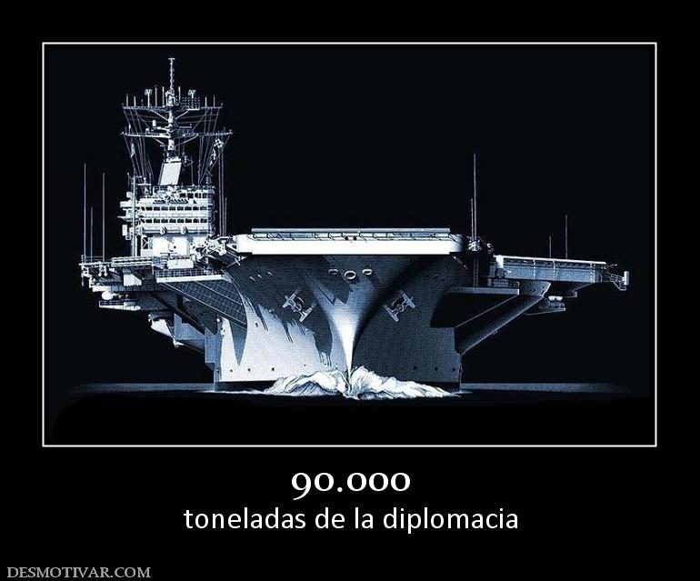 90.000 toneladas de la diplomacia