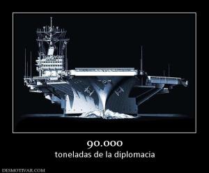 90.000 toneladas de la diplomacia