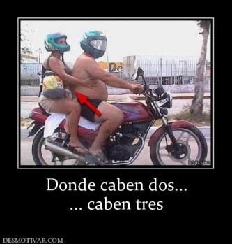 Donde caben dos... ... caben tres