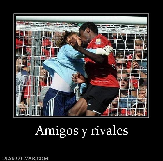 Amigos y rivales