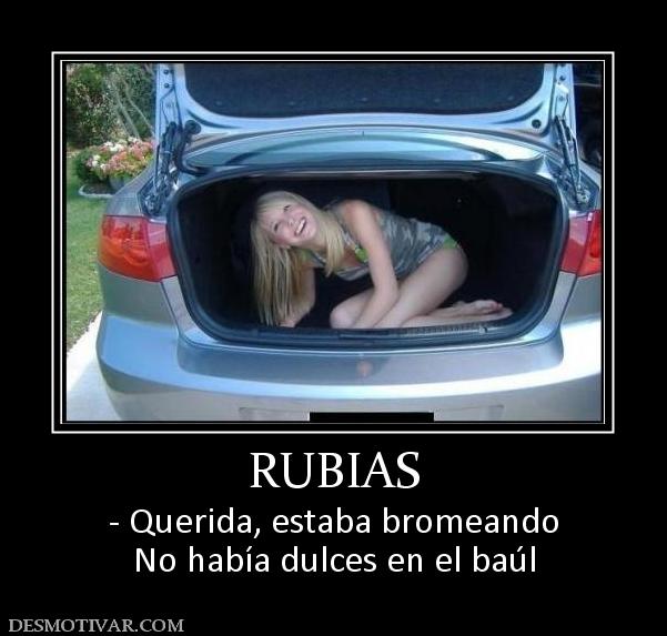 RUBIAS - Querida, estaba bromeando No había dulces en el baúl