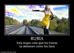 RUBIA Esta mujer cree que los trenes se detienen como los taxis