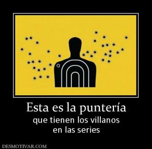 Esta es la puntería que tienen los villanos en las series