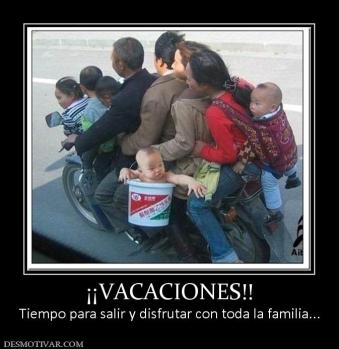 ¡¡VACACIONES!! Tiempo para salir y disfrutar con toda la familia...