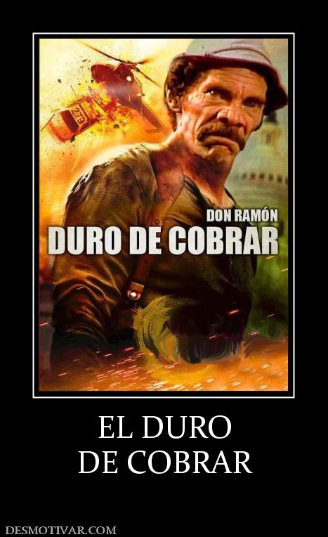 EL DURO DE COBRAR