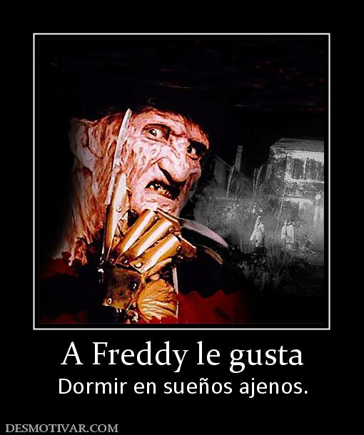 A Freddy le gusta Dormir en sueños ajenos.