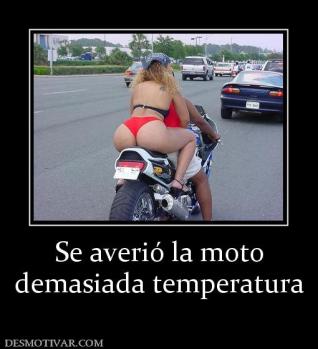 Se averió la moto demasiada temperatura