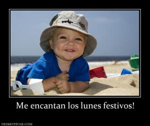 Me encantan los lunes festivos!