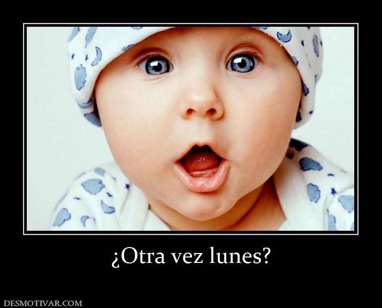 ¿Otra vez lunes?