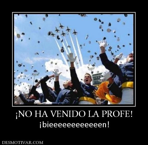 ¡NO HA VENIDO LA PROFE! ¡bieeeeeeeeeeeen!