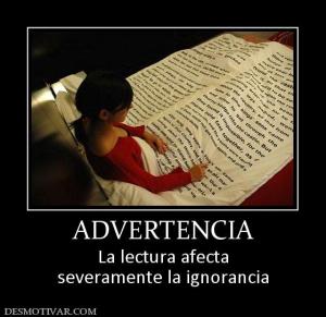 ADVERTENCIA La lectura afecta severamente la ignorancia