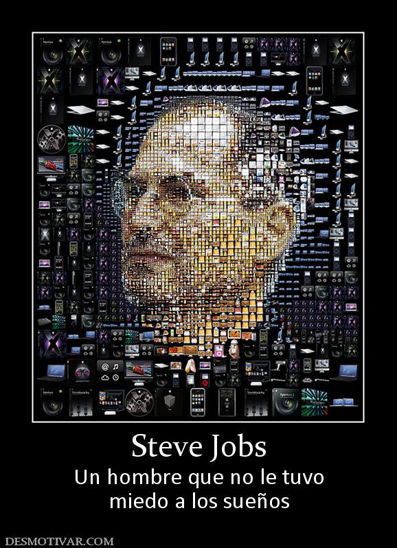 Steve Jobs Un hombre que no le tuvo miedo a los sueños