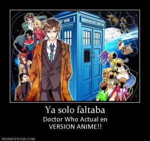 Ya solo faltaba Doctor Who Actual en VERSION ANIME!!