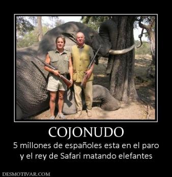 COJONUDO 5 millones de españoles esta en el paro y el rey de Safari matando elefantes