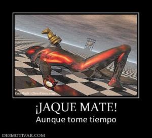 ¡JAQUE MATE! Aunque tome tiempo