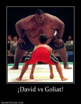 ¡David vs Goliat!