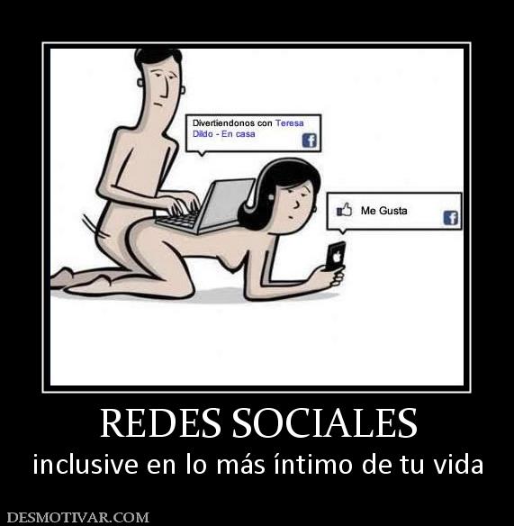 REDES SOCIALES inclusive en lo más íntimo de tu vida